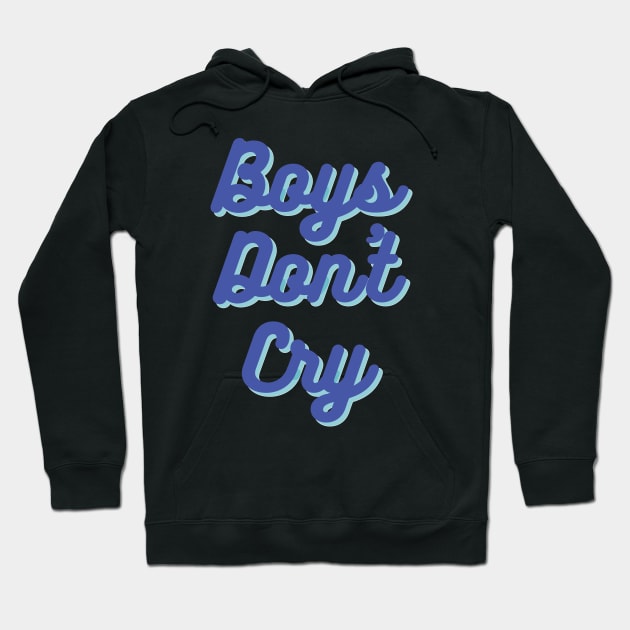 Boys don´t cry Hoodie by HeichousArt